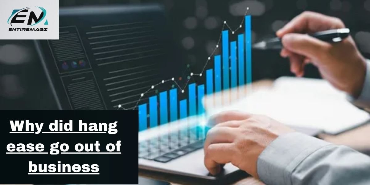 Why Did Hang Ease Go Out of Business